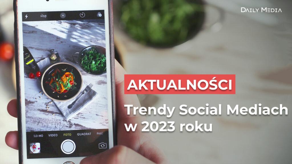 Trendy w Social Mediach w 2023 roku